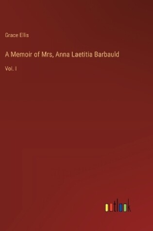 Cover of A Memoir of Mrs, Anna Laetitia Barbauld