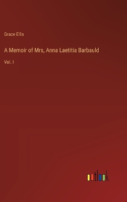 Book cover for A Memoir of Mrs, Anna Laetitia Barbauld