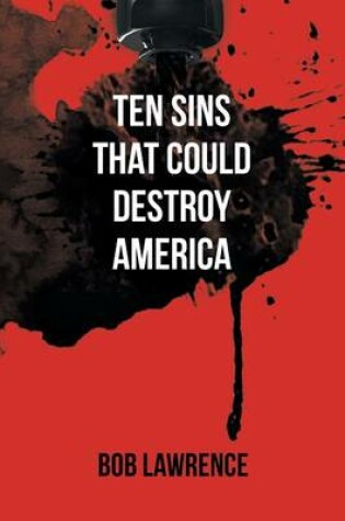 Cover of Ten Sins That Could Destroy America