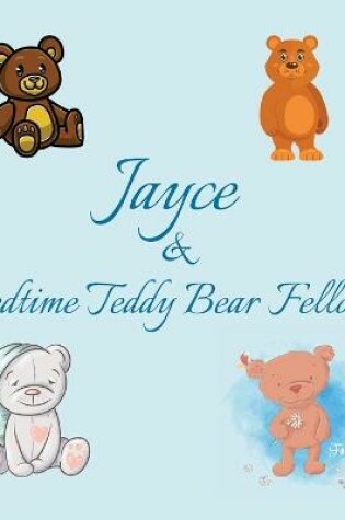 Cover of Jayce & Bedtime Teddy Bear Fellows