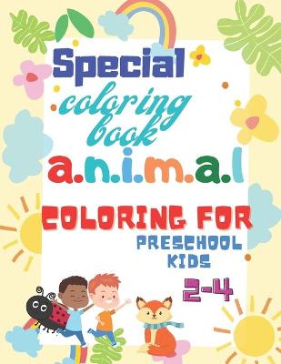 Book cover for Special coloring book animal coloring for preschool kids 2-4