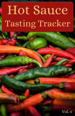 Cover of Hot Sauce Tasting Tracker Vol. 4