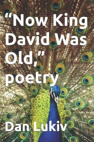 Cover of "Now King David Was Old," poetry