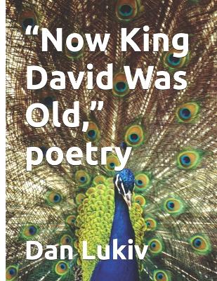 Book cover for "Now King David Was Old," poetry