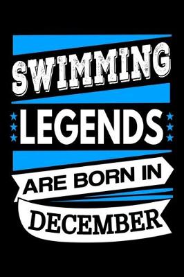 Book cover for Swimming Legends Are Born In December Journal