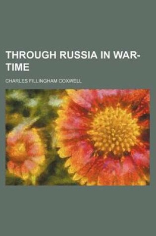 Cover of Through Russia in War-Time