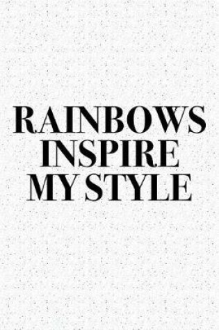 Cover of Rainbows Inspire My Style