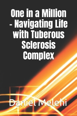 Book cover for One in a Million - Navigating Life with Tuberous Sclerosis Complex