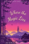 Book cover for Where the Magic Lies