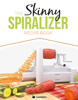 Book cover for The Skinny Spiralizer Recipe Book