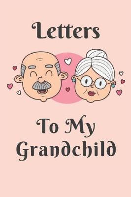 Book cover for Letters To My Grandchild