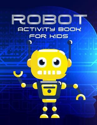 Book cover for Robot Activity Book For Kids