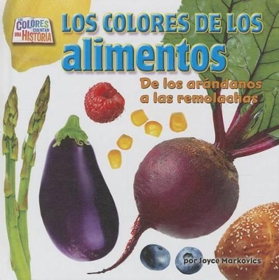 Cover of Los Colores de Los Alimentos (Food Colors)