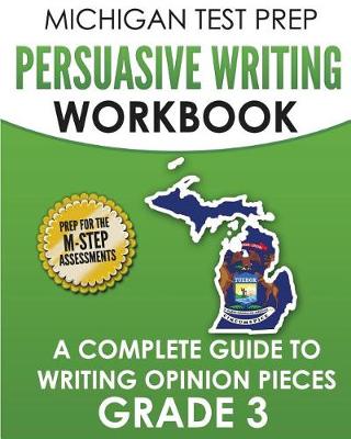 Book cover for MICHIGAN TEST PREP Persuasive Writing Workbook Grade 3