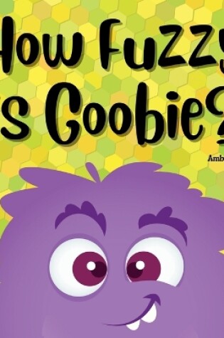 Cover of How Fuzzy Is Goobie?