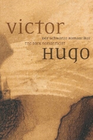 Cover of Victor Hugo: The Dark Romanticist