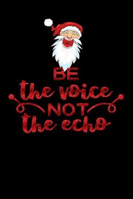 Book cover for be the voice not the echo