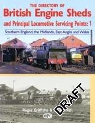 Book cover for Directory Of British Engine Sheds and Principal Locomotive Servicing Points: 1