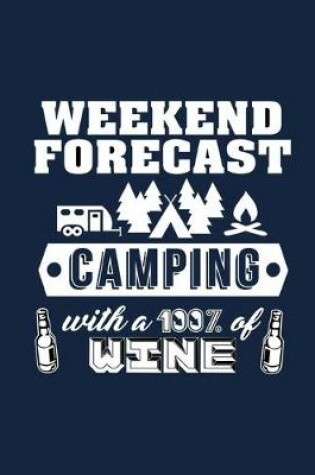 Cover of Weekend Forecast Camping With 100% Of Wine