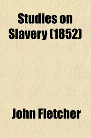 Cover of Studies on Slavery; In Easy Lessons