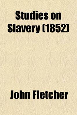 Book cover for Studies on Slavery; In Easy Lessons