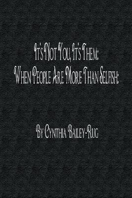 Book cover for It's Not You, it's Them: When People are More Than Selfish