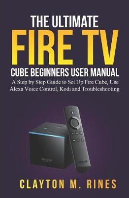 Book cover for The Ultimate Fire TV Cube Beginners User Manual