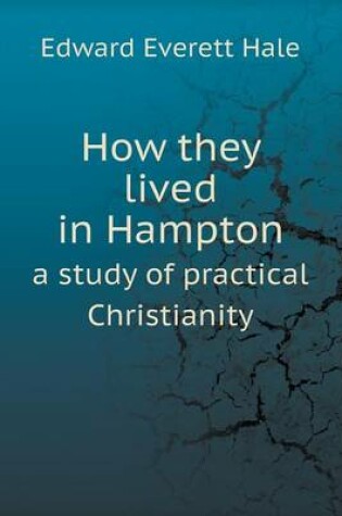 Cover of How they lived in Hampton a study of practical Christianity
