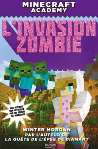 Cover of Minecraft Academy - L'Invasion Zombie