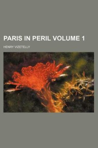 Cover of Paris in Peril Volume 1