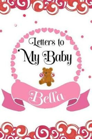 Cover of Letters To My Baby Bella