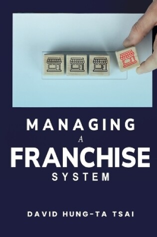 Cover of Managing a Franchise System