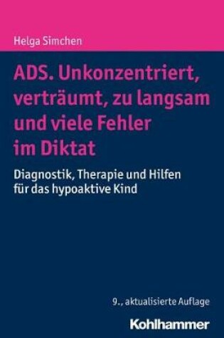 Cover of Ads. Unkonzentriert, Vertraumt, Zu Langsam Und Viele Fehler Im Diktat