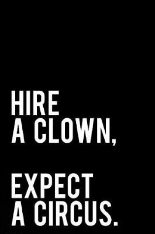 Cover of Hire a Clown Expect a Circus
