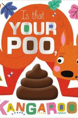 Cover of Is That Your Poo, Kangaroo?
