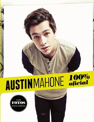 Cover of Austin Mahone. Tal Como Paso. Mi Historia Oficial (Austin Mahone: Just How It Happened: My Official Story)