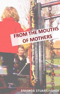 Book cover for From the Mouths of Mothers