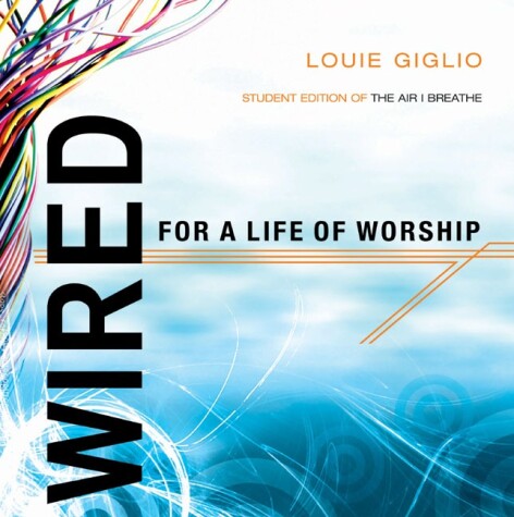 Book cover for Wired for a Life of Worship (Student Edition)