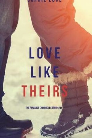Cover of Love Like Theirs (The Romance Chronicles-Book #4)