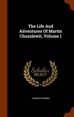 Book cover for The Life and Adventures of Martin Chuzzlewit, Volume 1