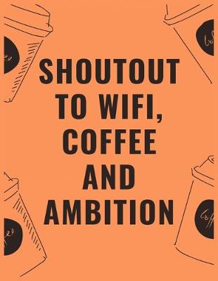 Book cover for Shoutout to wifi coffee and ambition