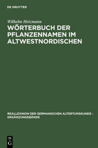 Cover of Woerterbuch Der Pflanzennamen Im Altwestnordischen