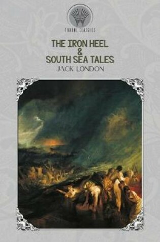 Cover of The Iron Heel & South Sea Tales