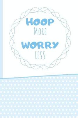 Book cover for Hoop More Worry Less