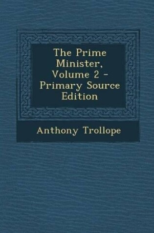 Cover of The Prime Minister, Volume 2 - Primary Source Edition