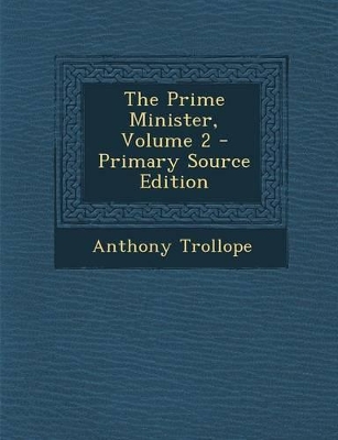 Book cover for The Prime Minister, Volume 2 - Primary Source Edition