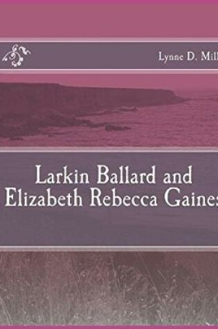 Cover of Larkin Ballard and Elizabeth Rebecca Gaines