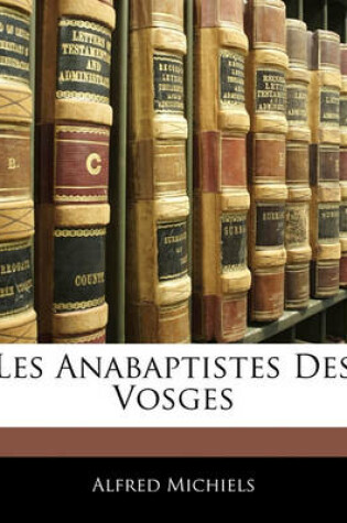 Cover of Les Anabaptistes Des Vosges