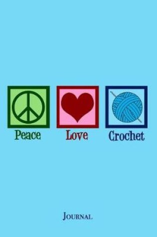 Cover of Peace Love Crochet Journal