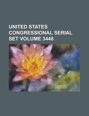 Book cover for United States Congressional Serial Set Volume 3448